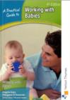 Image for A Practical Guide to Working with Babies