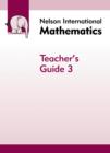 Image for Nelson international mathematicsTeacher&#39;s guide 3