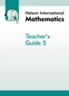 Image for Nelson International Mathematics Teacher&#39;s Guide 5