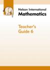 Image for Nelson international mathematicsTeacher&#39;s guide 6