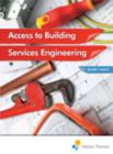 Image for Access to building services engineering: Levels 1 and 2