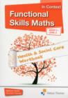 Image for Functional skills maths in contextEntry 3 - level 2,: Health &amp; social care workbook