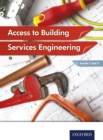 Image for Access to building services engineering.: (Levels 1 and 2)