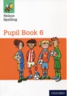 Image for Nelson Spelling Pupil Book 6 Year 6/P7
