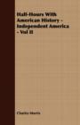 Image for Half-Hours With American History - Independent America - Vol II