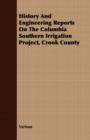Image for History And Engineering Reports On The Columbia Southern Irrigation Project, Crook County