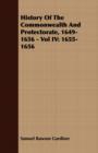 Image for History Of The Commonwealth And Protectorate, 1649-1656 - Vol IV : 1655-1656