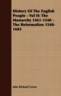 Image for History Of The English People - Vol II : The Monarchy 1461-1540 - The Reformation 1540-1603