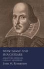 Image for Montaigne And Shakespeare - And Other Essays On Cognate Questions
