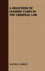 Image for A Selection of Leading Cases in the Criminal Law