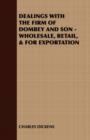 Image for Dealings with the Firm of Dombey and Son - Wholesale, Retail, &amp; for Exportation