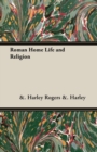 Image for Roman Home Life and Religion