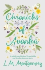 Image for Chronicles Of Avonlea, In Which Anne Shirley Of Green Gables And Avonlea Plays Some Part ..