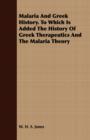 Image for Malaria And Greek History. To Which Is Added The History Of Greek Therapeutics And The Malaria Theory