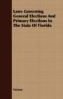 Image for Laws Governing General Elections And Primary Elections In The State Of Florida