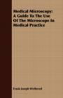 Image for Medical Microscopy : A Guide To The Use Of The Microscope In Medical Practice