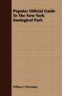 Image for Popular Official Guide To The New York Zoological Park