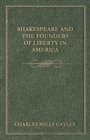 Image for Shakespeare And The Founders Of Liberty In America