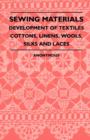 Image for Sewing Materials - Development Of Textiles Cottons, Linens, Wools, Silks And Laces