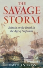 Image for The savage storm  : Britain on the brink in the age of Napoleon