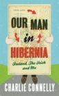 Image for Our Man In Hibernia