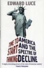 Image for Time to start thinking  : America and the spectre of decline
