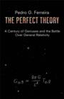 Image for The perfect theory  : a century of geniuses and the battle over general relativity