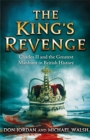 Image for The King&#39;s revenge  : Charles II and the greatest manhunt in British history