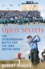 Image for Open secrets  : the extraordinary battle for the 2009 British Open