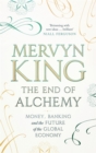 Image for The end of alchemy  : money, banking and the future of the global economy