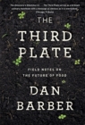 Image for The third plate  : field notes on the future of food
