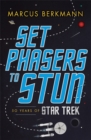 Image for Set phasers to stun  : 50 years of Star Trek