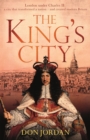 Image for The king&#39;s city  : London under Charles II