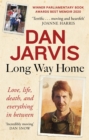 Image for Long way home  : love, life, death, and everything in between