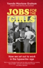 Image for Jobs for the Girls: How We Set Out to Work in the Typewriter Age