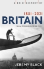 Image for A brief history of Britain 1851-2021  : from world power to ?