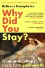 Image for Why did you stay?  : a memoir about self-worth