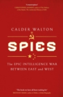 Image for Spies  : the epic intelligence war between East and West