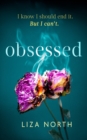 Obsessed : A totally gripping psychological thriller with a shocking twist