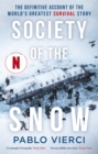 Image for Society of the snow  : the definitive account of the world&#39;s greatest survival story