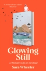 Image for Glowing still  : a woman&#39;s life on the road