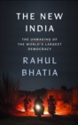 Image for The new India  : the unmaking of the world&#39;s largest democracy