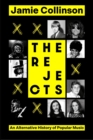 Image for The rejects  : an alternative history of popular music