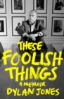 Image for These foolish things  : a memoir