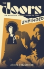Image for The Doors unhinged  : Jim Morrison&#39;s legacy goes on trial