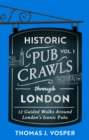 Image for Historic Pub Crawls Through London, Vol. 1