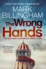 Image for The Wrong Hands : The new intriguing, unique and completely unpredictable Detective Miller mystery