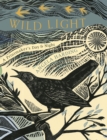 Image for Wild light  : a printmaker&#39;s day and night