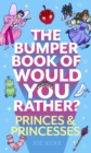 Image for The bumper book of would you rather?: The princess edition