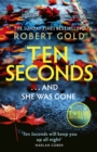 Image for Ten Seconds : &#39;A gripping thriller that twists and turns&#39; HARLAN COBEN